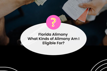 Florida Alimony – What Kinds Of Alimony Am I Eligible For?