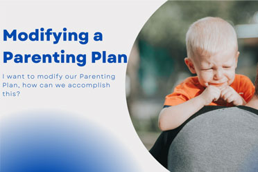 I Want To Modify Our Parenting Plan – How Can We Accomplish This?